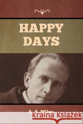 Happy Days A. A. Milne 9781636374758 Bibliotech Press - książka