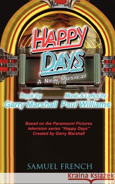 Happy Days - A Musical Garry Marshall Paul Williams 9780573698293 Samuel French Trade - książka