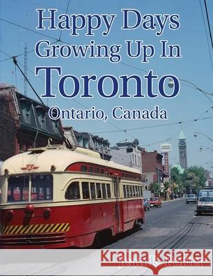 Happy Days Growing Up In Toronto Porter, Jean 9780228800842 Tellwell Talent - książka