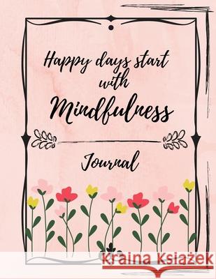Happy Days Start With Mindfulness - Journal Simona Christian 9786208092382 Florin Cristian - książka