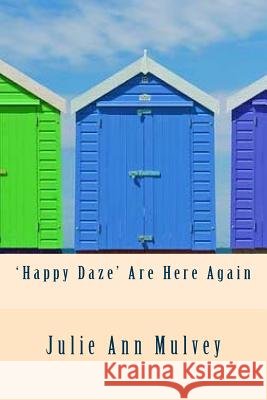 'Happy Daze' Are Here Again Julie Ann Mulvey 9781518854989 Createspace - książka