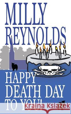 Happy Deathday To You Reynolds, Milly 9781500275228 Createspace - książka