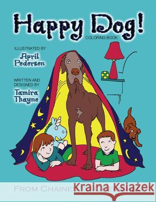 Happy Dog! Coloring Book: From Chained to Cherished Tamira Thayne April Pedersen 9781946044211 Who Chains You - książka