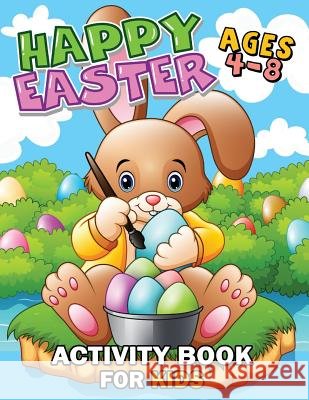 Happy Easter Activity Book for Kids Ages 4-8: Easy and Fun Workbook for Kids Rocket Publishing 9781090104243 Independently Published - książka