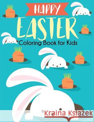 Happy Easter Coloring Book for Kids Blue Wave Press   9781949651454 Dylanna Publishing, Inc. - książka