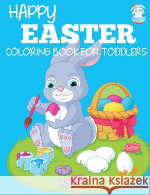 Happy Easter Coloring Book for Toddlers Dp Kids 9781947243668 DP Kids - książka