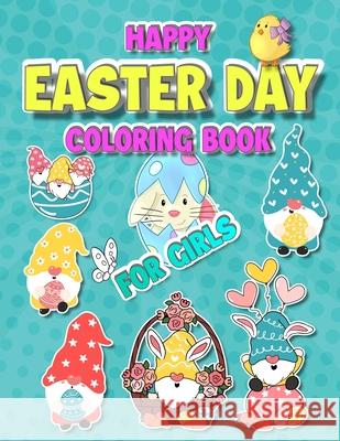 Happy Easter Day Coloring Book for Girls Publishing Small Planet Publishing 9798709338647 Independently published - książka