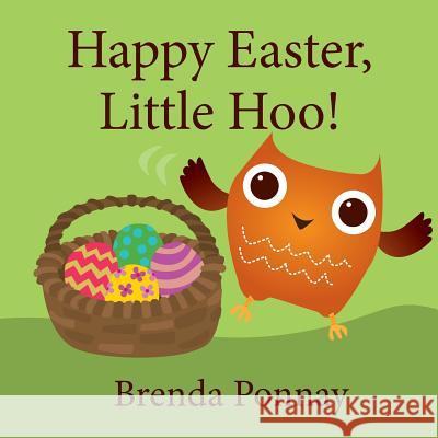 Happy Easter, Little Hoo! Brenda Ponnay, Brenda Ponnay 9781532409295 Xist Publishing - książka
