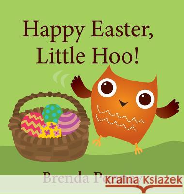 Happy Easter, Little Hoo! Brenda Ponnay, Brenda Ponnay 9781532411045 Xist Publishing - książka