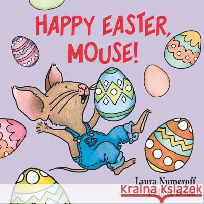 Happy Easter, Mouse! Laura Numeroff Felicia Bond 9780694014224 HarperFestival - książka