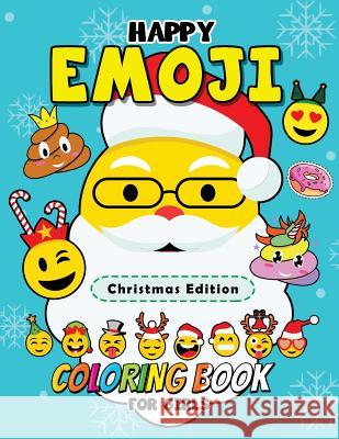 Happy Emoji Coloring Book for Girls: Christmas Edition Balloon Publishing                       Christmas Coloring Books 9781979977241 Createspace Independent Publishing Platform - książka