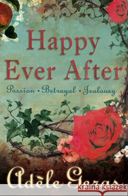 Happy Ever After : 3 book bind-up Adele Geras   9781849417709 Definitions - książka