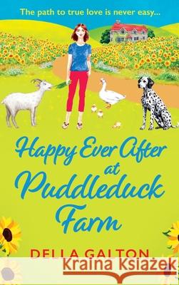 Happy Ever After at Puddleduck Farm Della Galton 9781835185216 Boldwood Books Ltd - książka