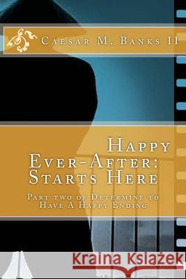 Happy Ever-After, starts here Banks II, Caesar Marcel 9781534652811 Createspace Independent Publishing Platform - książka