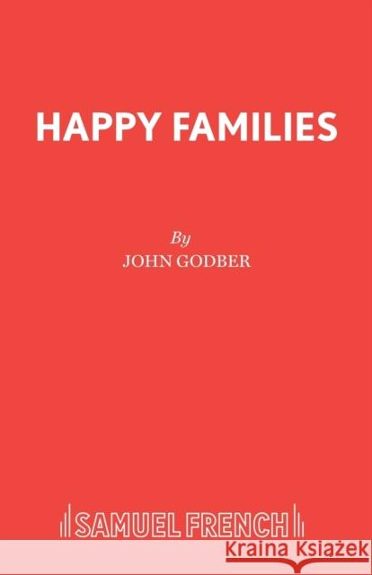 Happy Families John Godber 9780573017827 SAMUEL FRENCH LTD - książka