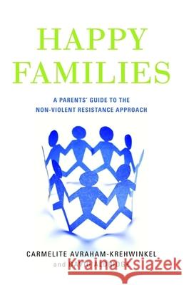 Happy Families: A Parents' Guide to the Non-Violent Resistance Approach Aldridge, David 9781849050845  - książka