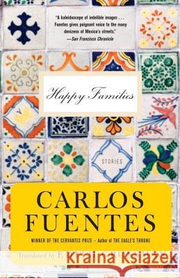 Happy Families: Fiction Carlos Fuentes Edith Grossman 9780812978438 Random House Trade - książka