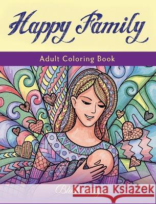 Happy Family: Adult Coloring Book Blush Design 9789655750881 Valcal Software Ltd - książka