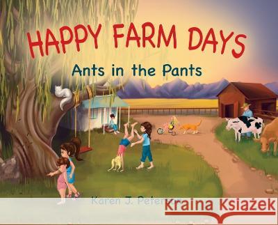 Happy Farm Days: Ants in the Pants Karen Peterson   9781662930355 Happy Farm Days - książka