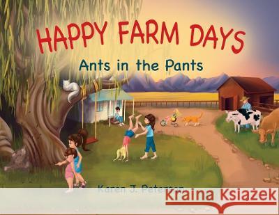 Happy Farm Days: Ants in the Pants Karen Peterson   9781662930362 Happy Farm Days - książka