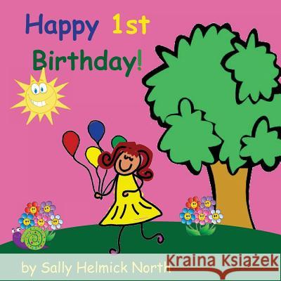Happy First Birthday! (girl version) North, Sally Helmick 9781539389941 Createspace Independent Publishing Platform - książka