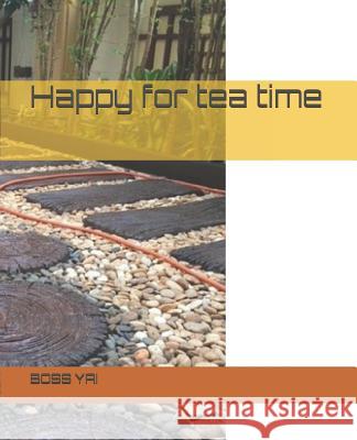 Happy for Tea Time: In the Garden Boss Yai 9781720023623 Independently Published - książka