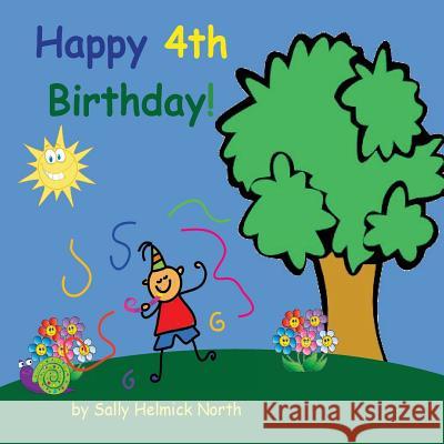 Happy Fourth Birthday! (boy version) North, Sally Helmick 9781539964681 Createspace Independent Publishing Platform - książka