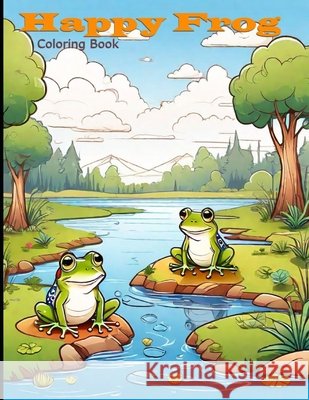 Happy Frog Coloring Book, for kids Joseph Gracie 9798868040092 Independently Published - książka