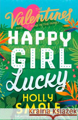Happy Girl Lucky (the Valentines, Book 1) Smale, Holly 9780008404918 HarperCollins Children's Books - książka