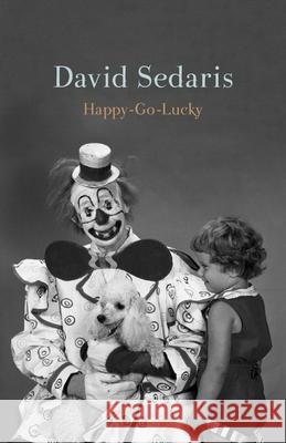 Happy-Go-Lucky David Sedaris 9780316392457 Little Brown and Company - książka