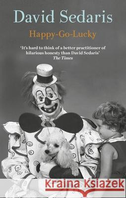 Happy-Go-Lucky: 'Unquestionably the king of comic writing' Guardian David Sedaris 9780349144689 Little, Brown Book Group - książka