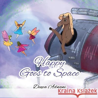 Happy Goes To Space Deepa Adnani   9781916707634 Deepa Adnani - książka