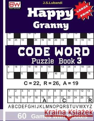Happy Granny (Code Word) Puzzle Book J. S. Lubandi 9781975817176 Createspace Independent Publishing Platform - książka