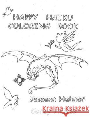 Happy Haiku Coloring Book Corey Edward Phillips Jessann M. Hahner 9781533385994 Createspace Independent Publishing Platform - książka