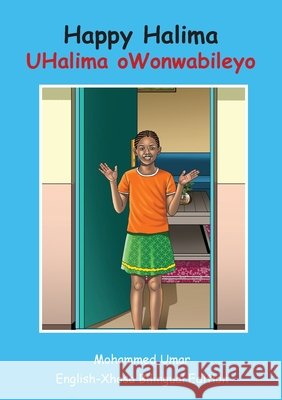 Happy Halima: English - Xhosa Bilingual Edition Mohammed Umar Ncebakazi Faith Saliwa-Mogale 9781918460445 Salaam Publishing - książka