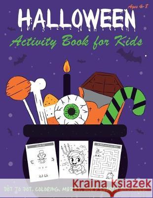 Happy Halloween Activity Book for Kids: Kids Halloween Book - A Fun Book Filled With Dot to Dot, Coloring, Mazes, Word Search and More - Boys, Girls a Happy Kid Press 9781692750749 Independently Published - książka