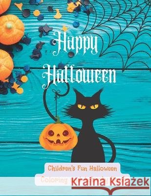 Happy Halloween: Children's Halloween Coloring and Activity Book Rori Rushing Braum Piper House Publishing  9798356268892 Independently Published - książka