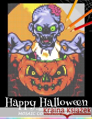 Happy Halloween Color by Numbers for Adults: Mosaic Coloring Book Stress Relieving Design Puzzle Quest Nox Smith 9781689287746 Independently Published - książka