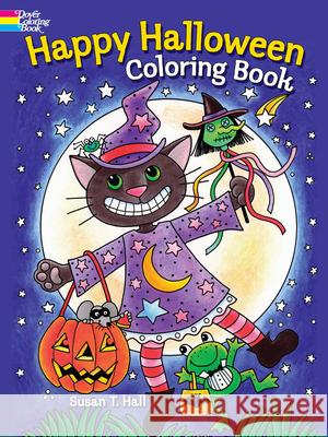 Happy Halloween Coloring Book Susan T. Hall 9780486492186 Dover Publications - książka