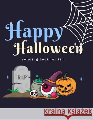 Happy Halloween: coloring book for kid Rainbows Books 9781693103490 Independently Published - książka