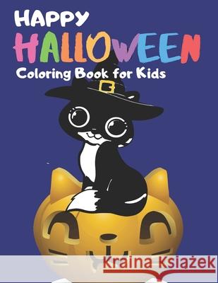 Happy Halloween Coloring Book for Kids: A Fun Gift Idea for Kids Joy J 9781697491999 Independently Published - książka