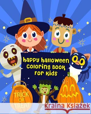 Happy Halloween Coloring Book For Kids: For Relaxation And Meditation (Coloring + Fun Games: Mazes And Word Search Puzzle) Jate Lowell 9781727037319 Createspace Independent Publishing Platform - książka