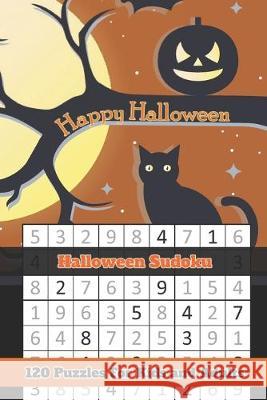 Happy Halloween Sudoku: Halloween Themed Puzzles Book Number Solve for Kids and Adults Puzzle Peace 9781695038899 Independently Published - książka