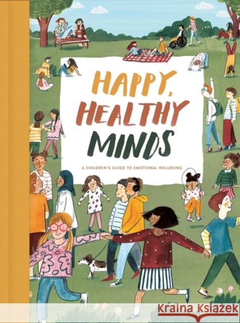 Happy, Healthy Minds: A Children's Guide to Emotional Wellbeing The School of Life 9781912891191 The School of Life Press - książka