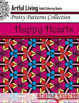 Happy Hearts: Adult Coloring Book Artful Living 9781543087451 Createspace Independent Publishing Platform - książka