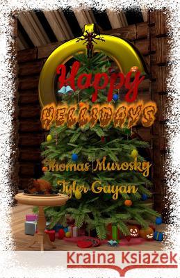Happy Hellidays: When Holidays Lose Their Holiness Thomas Murosky Tyler Gayan 9781732569669 Our Walk in Christ Publishing - książka