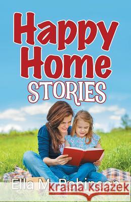 Happy Home Stories Ella M Robinson 9781572583139 Teach Services, Inc. - książka