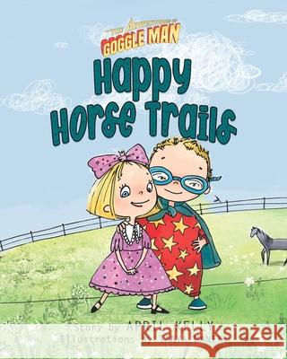 Happy Horse Trails Tanya Maneki, April Kelly 9780982438688 Woohoo Kids - książka