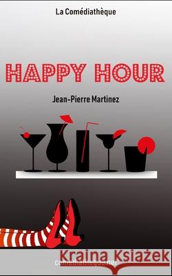 Happy Hour Jean-Pierre Martinez 9781976842061 Independently Published - książka