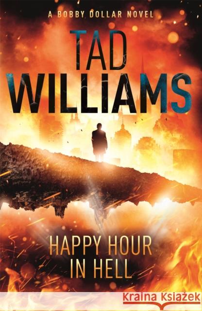 Happy Hour in Hell: Bobby Dollar 2 Tad Williams 9781444738629 Hodder & Stoughton - książka